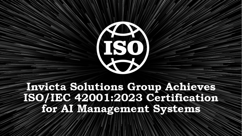 Invicta Solutions Group Achieves ISO/IEC 42001:2023 Certification for AI Management Systems